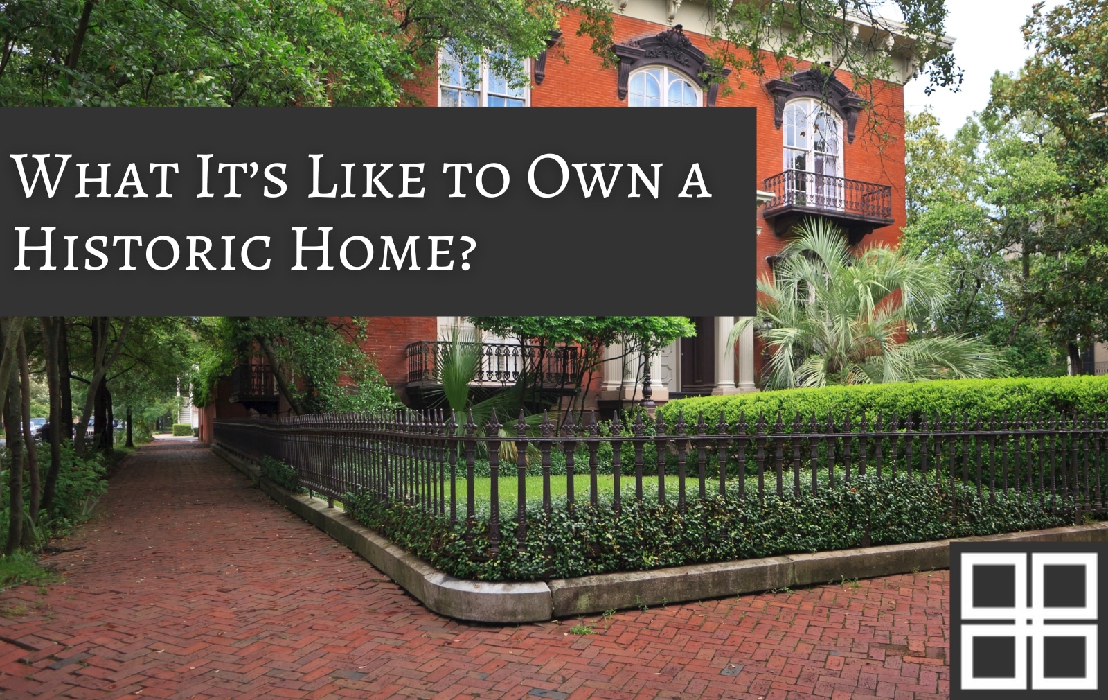 What It’s Like to Own a Historic Home