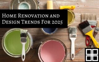 Home Renovation and Design Trends For 2025