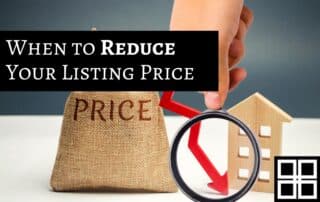 When to Reduce Your Listing Price