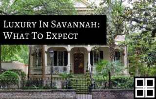 Luxury Homes In Savannah: What To Expect And Where To Find Them