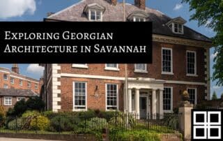 Exploring Georgian Architecture in Savannah