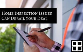 How Home Inspection Issues Can Derail Your Real Estate Deal