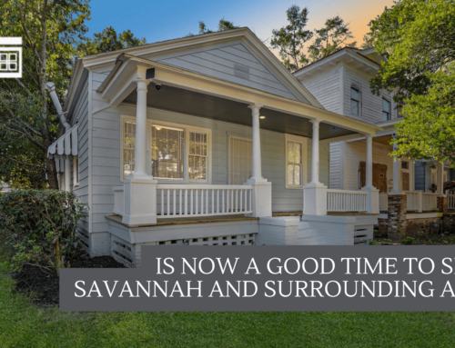 Is Now a Good Time to Sell in Savannah and Surrounding Areas?