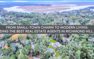 From Small-Town Charm to Modern Living: Finding the Best Real Estate Agents in Richmond Hill, GA