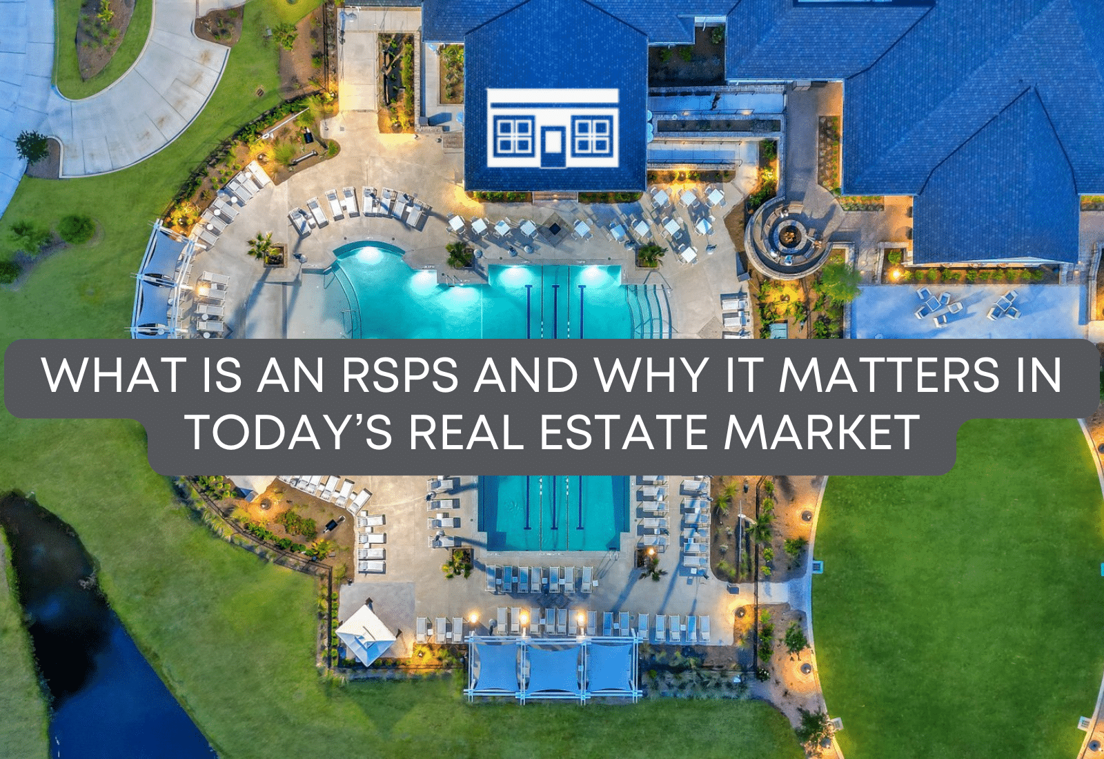 What Is an RSPS and Why It Matters in Today’s Real Estate Market