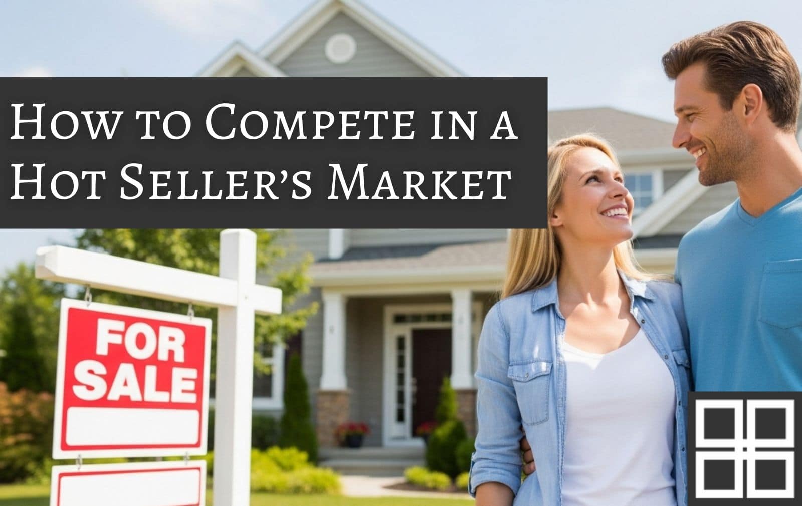 5 Creative Ways to Compete in a Hot Seller’s Market Without Overpaying