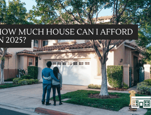 How Much House Can I Afford in 2025?