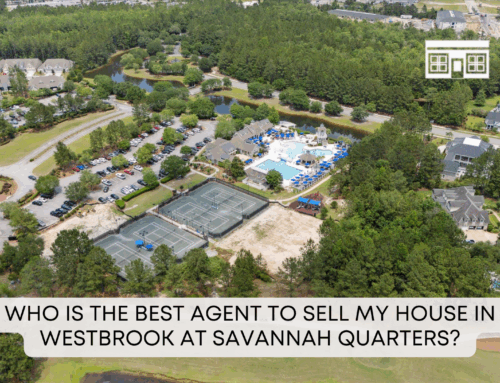 Who Is the Best Agent to Sell My House in Westbrook at Savannah Quarters?