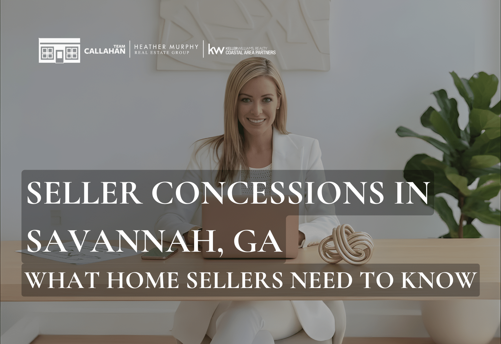 Seller Concessions in Savannah, GA: What Home Sellers Need to Know